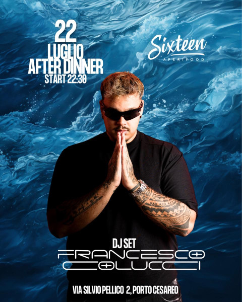 After Dinner al Sixteen: in Console Francesco Colucci