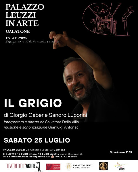 IL GRIGIO di Giorgio Gaber e Sandro Luporini per Palazzo Leuzzi in Arte